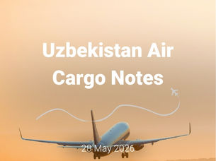 Uzbekistan Air Cargo Notes | 28 May 2026