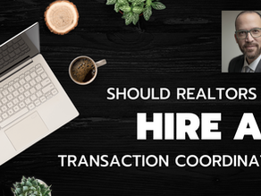 Should realtors hire a transaction coordinator?