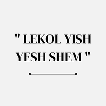 "Lekol Yish Yesh Shem" (poème)