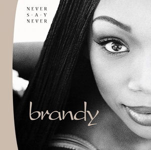 Second Listen Sunday : Brandy, "Never Say Never"