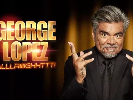 Theater Review : George Lopez: ALLLRIIIIGHHTTT! Comedy Tour @ The Kennedy Center