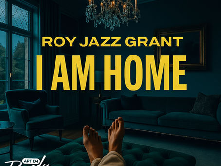 Press Release - Roy Jazz Grant - "I Am Home" (Apt D4 Records)
