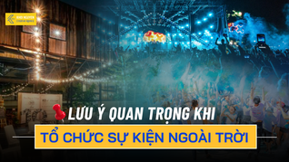 Những lưu ý quan trọng khi tổ chức sự kiện ngoài trời