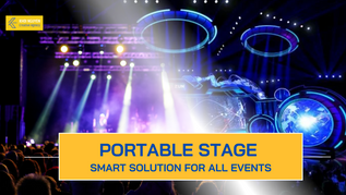 PORTABLE STAGE: SMART SOLUTION FOR ALL EVENTộng: Giải pháp thông minh cho tất cả sự kiện