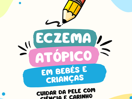 Eczema atópico em bebés e crianças: cuidar da pele com ciência e carinho