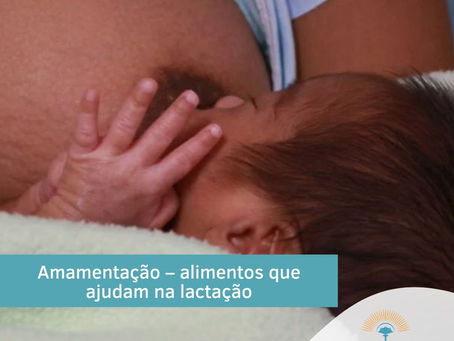 Amamentação – alimentos que ajudam na lactação