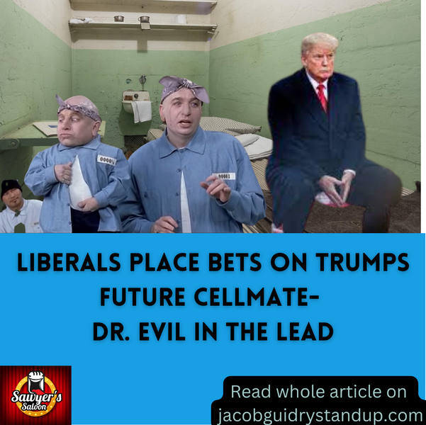 Liberals Place Bets on Trump’s Future Cellmate- Dr. Evil in the Lead
