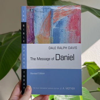 The Message of Daniel by Dale Ralph Davis