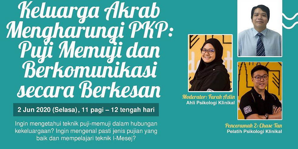 Keluarga Akrab Mengharungi PKP: Puji Memuji dan Berkomunikasi secara Berkesan