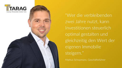 “Wer die verbleibenden zwei Jahre nutzt, kann Investitionen steuerlich optimal gestalten und gleichzeitig den Wert der eigenen Immobilie steigern.”