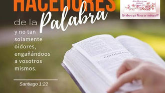 Pero sed hacedores de la palabra...