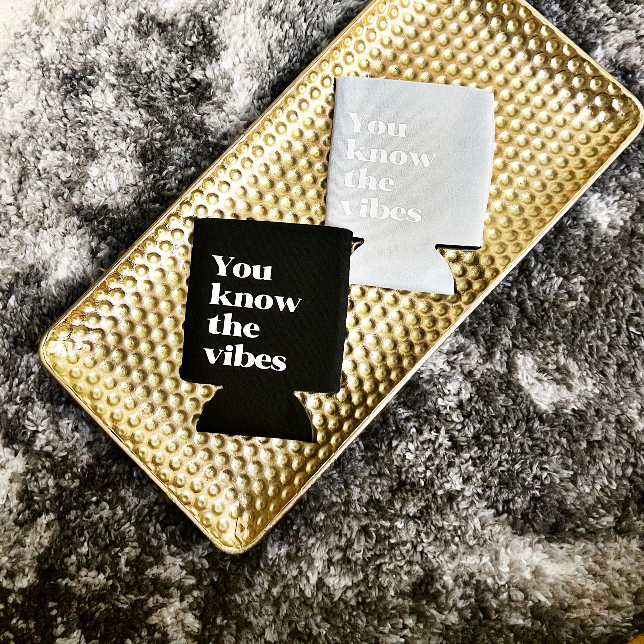 You Know The Vibes Koozie