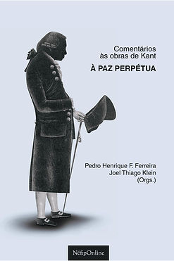 Comentários às obras de Kant À paz perpétua - Pedro Henrique de Freitas Ferreira, Joel Thi