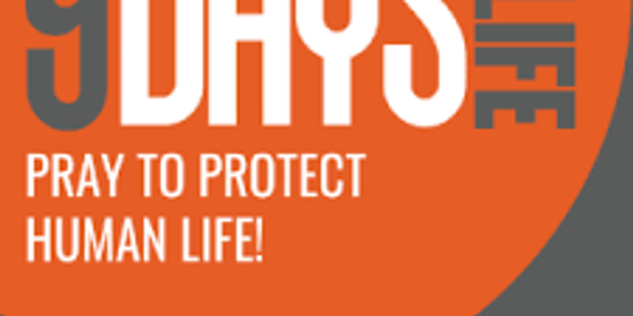 9-Days for Life Novena (including Day of Prayer for the Legal Protection of Unborn Children)
