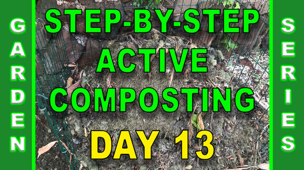 #122 - Step-By-Step Active Composting - Day 13