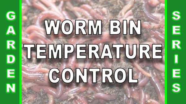 #129 - Worm Bin Temperature Control