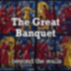 June 30 - The Great Banquet
