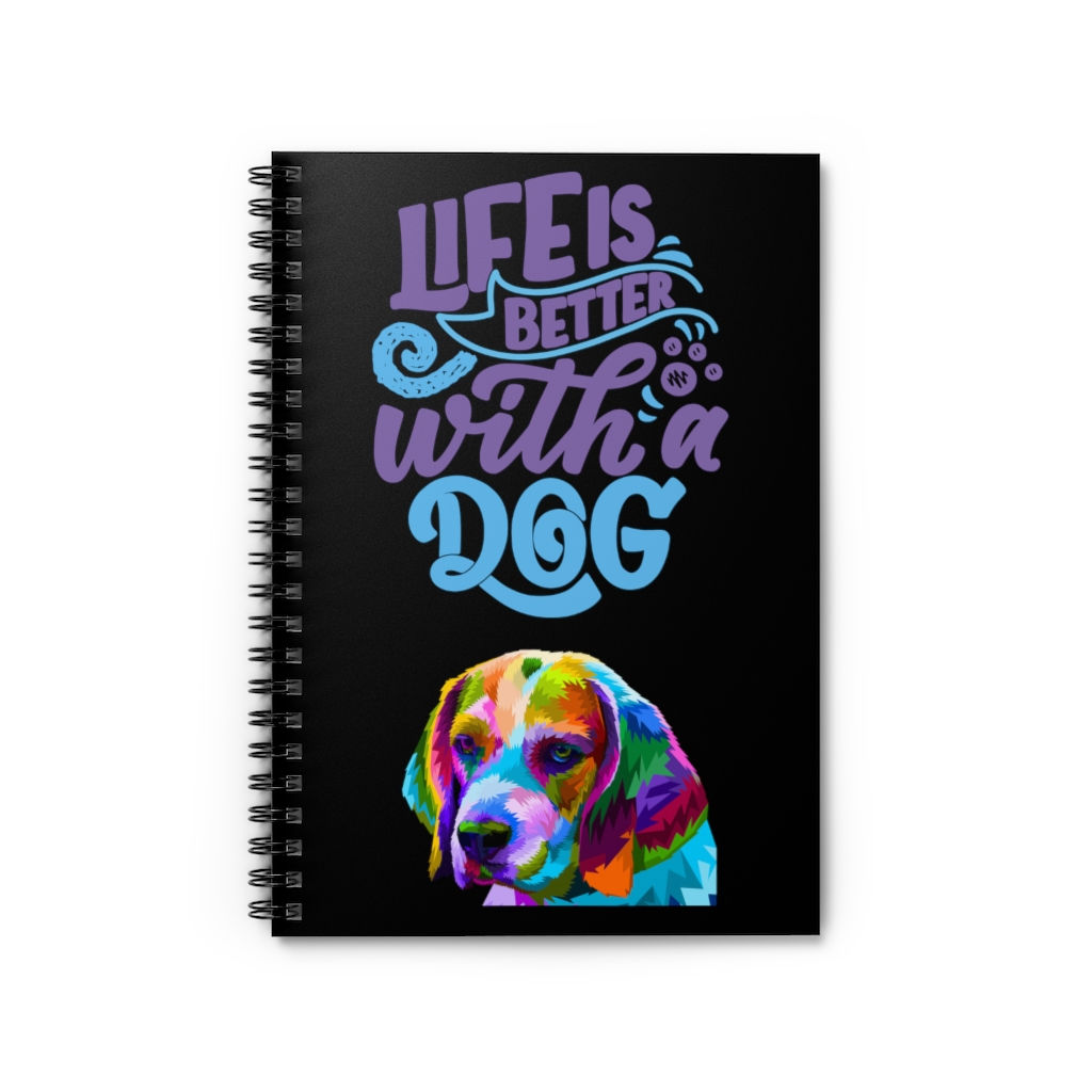 Life is Better with a Dog Spiral Notebook - Ruled Line