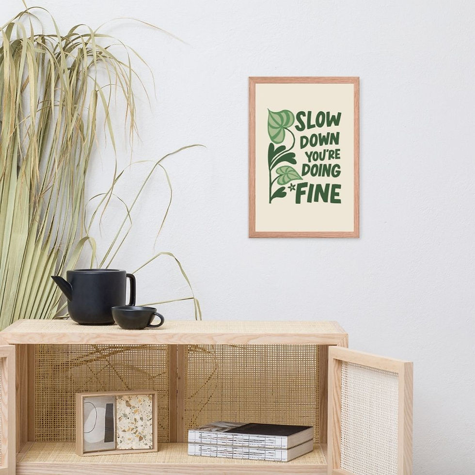 Thumbnail: Slow Down Youre Doing Fine Poster, Botanical Affirmation Wall Art, Gentle Remind