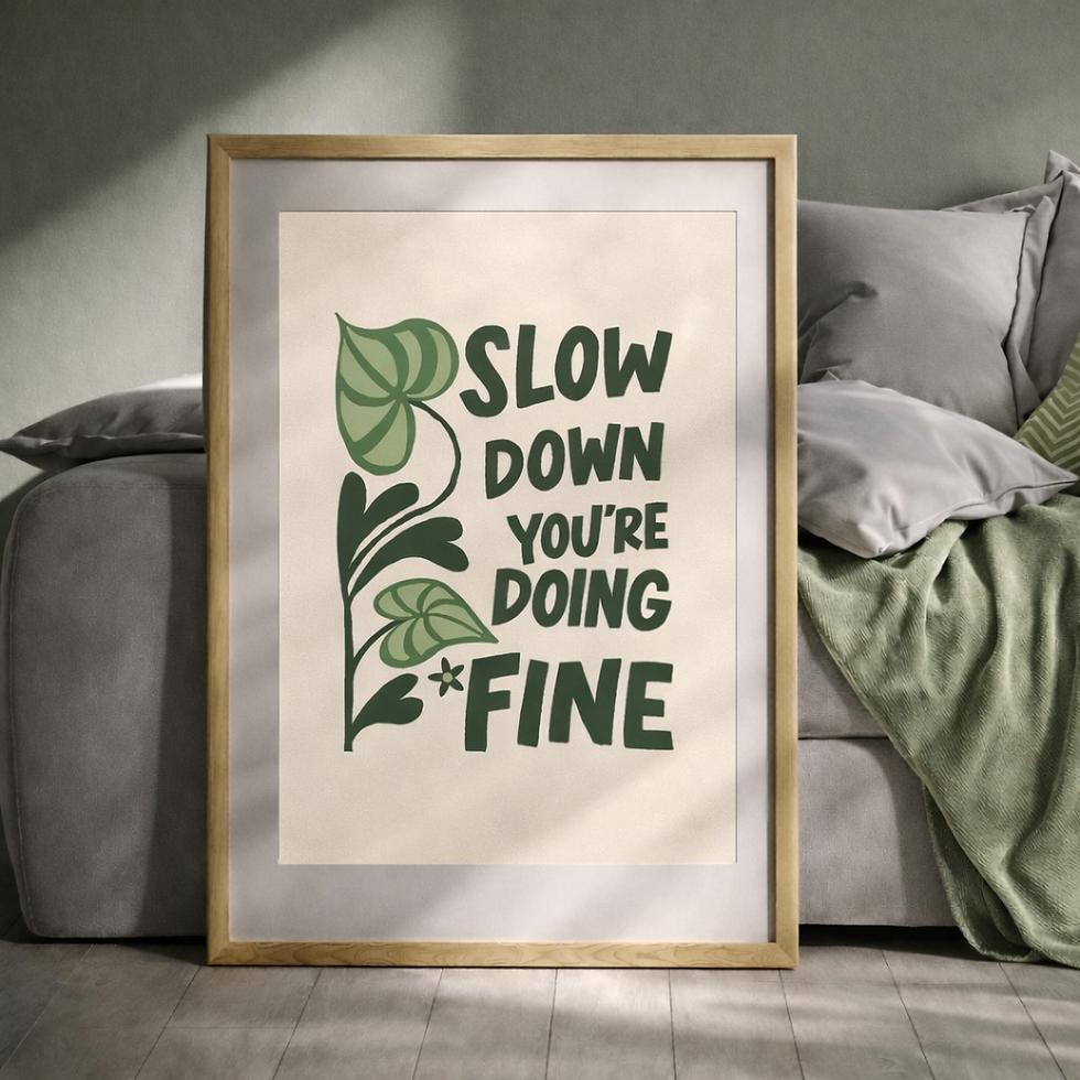 Thumbnail: Slow Down Youre Doing Fine Poster, Botanical Affirmation Wall Art, Gentle Remind