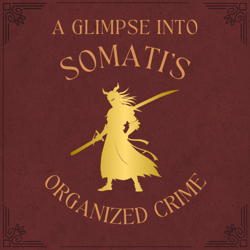 A Glimpse into Organized Crime in Somati