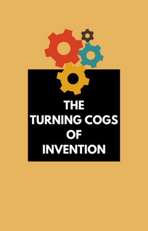The Turning Cogs of Invention