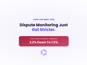 A landscape banner reading "Dispute Monitoring Just Got Stricter," showing Visa's VAMP excessive threshold dropping from 2.2% to 1.5%.