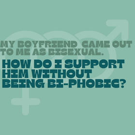 How do I support him without being bi-phobic?