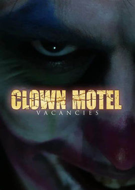 Clown Motel Vacancies independent movie poster and link to the free movie on millspictures studios youtube.
