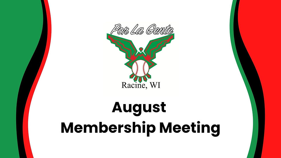 Por La Gente August Membership Meeting