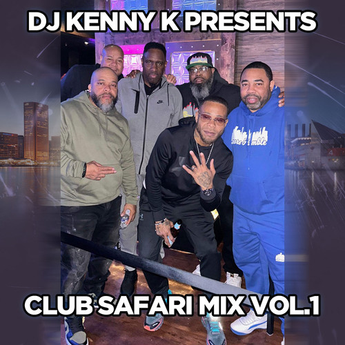 Dj Kenny K Club Safari Mix Vol 1 Dj Kenny K Mixtapes
