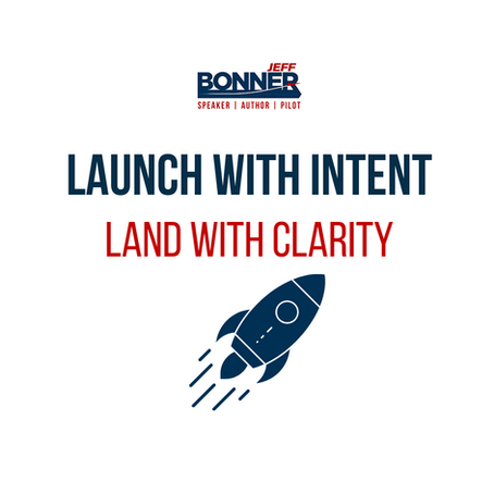 Launch with Intent, Land with Clarity