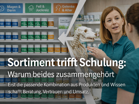 Tiergesundheits-Sortiment trifft Schulung: Warum beides zusammengehört