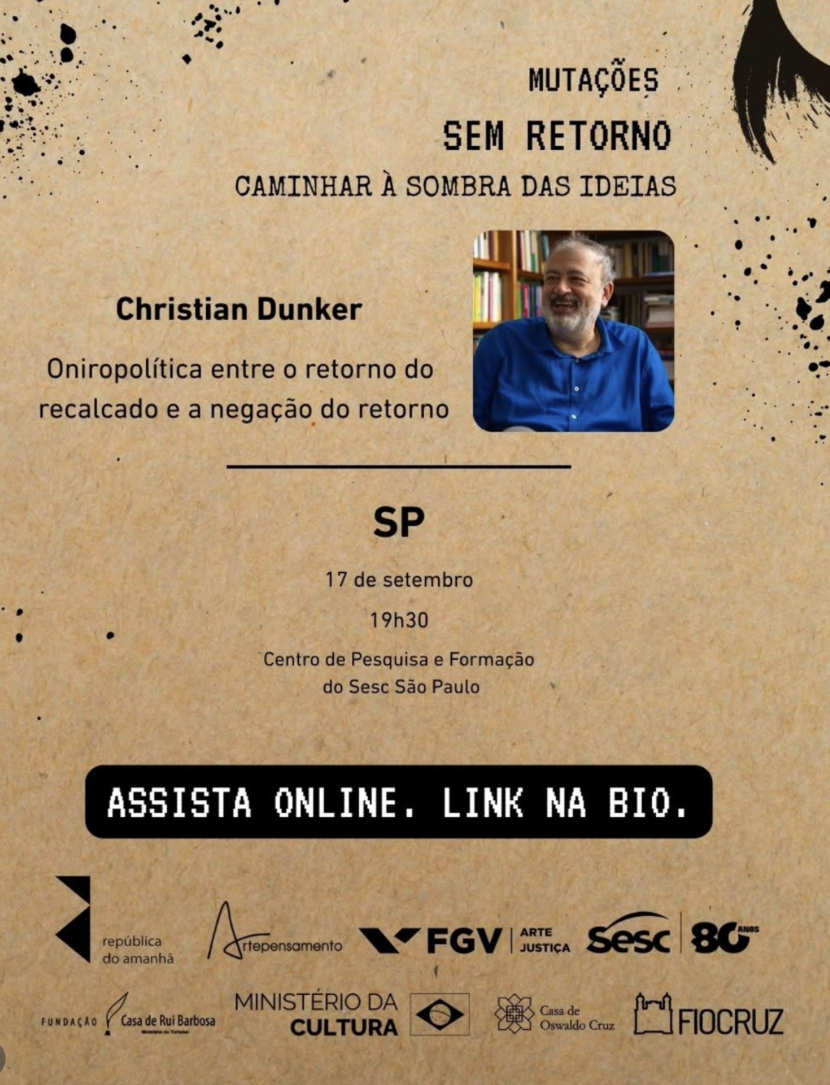 Ciclo Mutações — Sem retorno: caminhar à sombra das ideias — Oniropolítica entre o retorno do recalcado e a negação do retorno - Com Christian Dunker