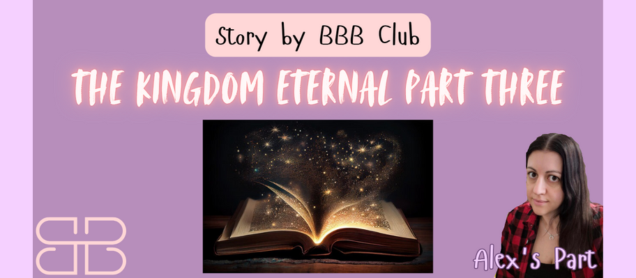 BBB Club: The Kingdom Eternal Part Three