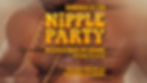 NIPPLE PARTY