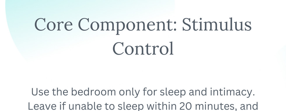 Accessing Better Sleep: The Power of CBT-I - Slide 3 - Core Component: Stimulus Control