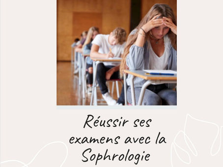Réussir ses examens avec la sophrologie !