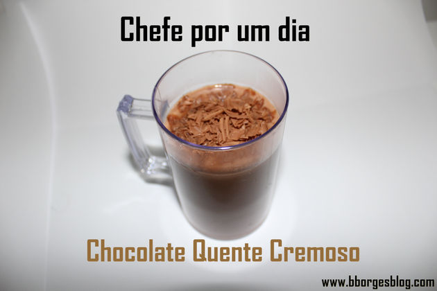 CHOCOLATE QUENTE CREMOSO | CHEFE POR UM DIA