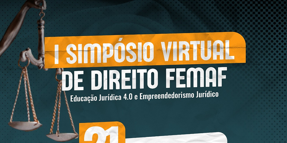I Simpósio Virtual de Direito: Educação Jurídica 4.0 e Empreendedorismo Jurídico
