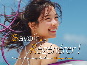 Savoir se Régénérer ! 🌸