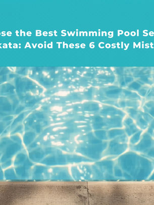 How to Choose the Best Swimming Pool Service Provider Kolkata: Avoid These 6 Costly Mistakes