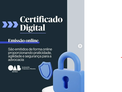 OAB de Francisco Morato anuncia emissão 100% online de Certificado Digital para advogados