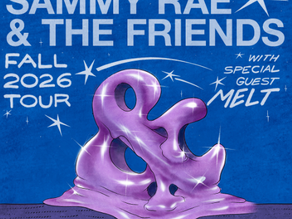 NEW TOUR ANNOUNCED: Sammy Rae & The Friends with support from Melt