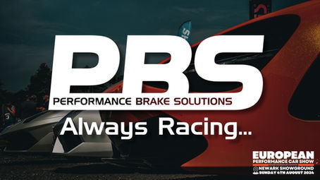 Performance Brake Solutions (PBS) With The European Performance Car Show