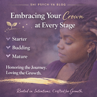 “Embracing Your Crown at Every Stage"
