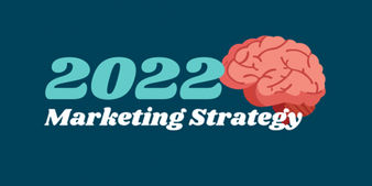 Is Your Marketing Strategy Ready for 2022?