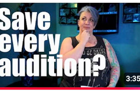 Why in the world should you save your auditions?