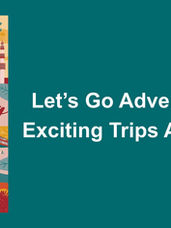 Let’s Go Adventuring - 25 Exciting Trips Around India