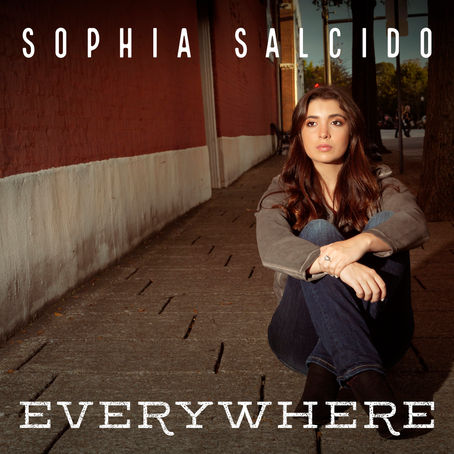 Sophia Salcido - Everywhere